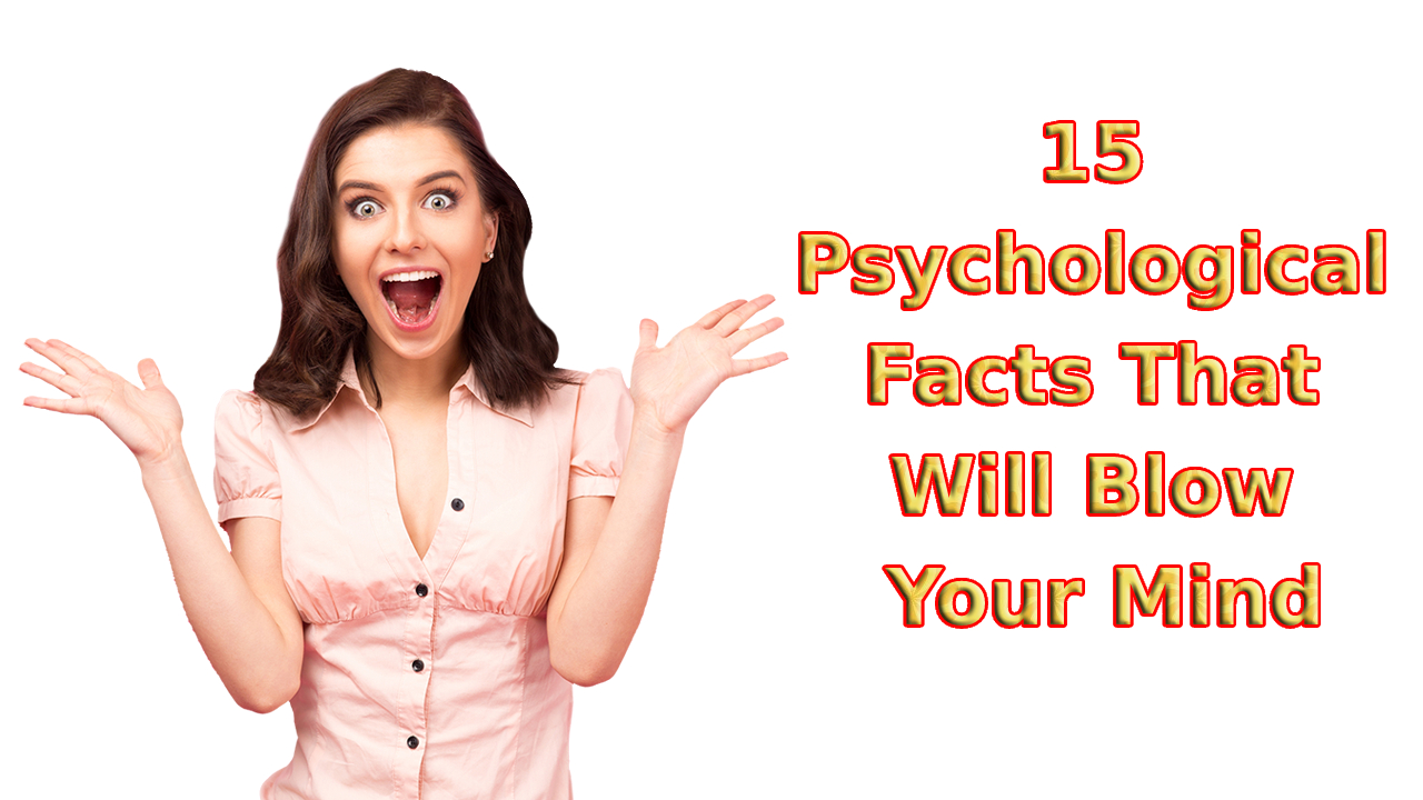 Psychological Facts That You Never Knew!